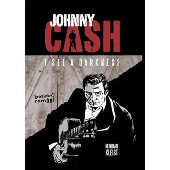 Komiks pro dospělé Johnny Cash: I see a darkness - Reinhard Kleist (CS)