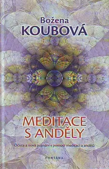 Meditace s anděly - Božena Koubová
