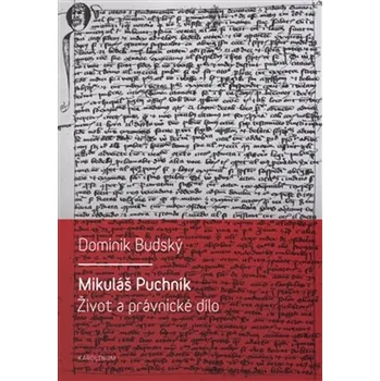 Literární biografie Mikuláš Puchník: Život a právnické dílo - Dominik Budský