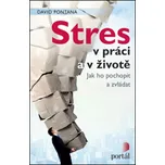 Stres v práci a v životě: Jak ho…