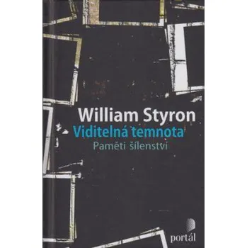 Literární biografie Viditelná temnota: Paměti šílenství - William Styron