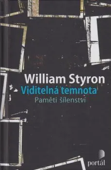 Literární biografie Viditelná temnota: Paměti šílenství - William Styron