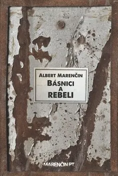 Literární biografie Básnici a rebeli - Albert Marenčin (SK)