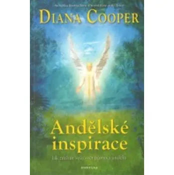 Andělské inspirace - Diana Cooper