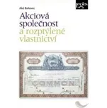 Akciová společnost a rozptýlené vlastnictví - Aleš Borkovec