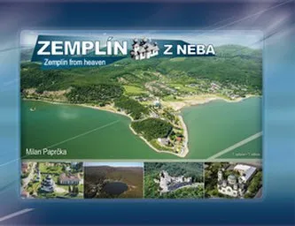 Cestování Zemplín z neba Zemplín from heaven - Milan Paprčka (SK)