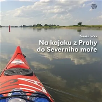 Cestování Na kajaku z Prahy do Severního moře - Zdeněk Lyčka
