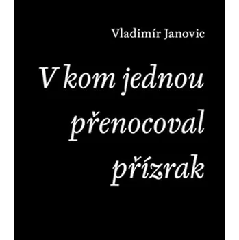 V kom jednou přenocoval přízrak -…