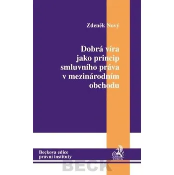 Kniha Dobrá víra jako princip smluvního práva v mezinárodním obchodu - Zdeněk Nový