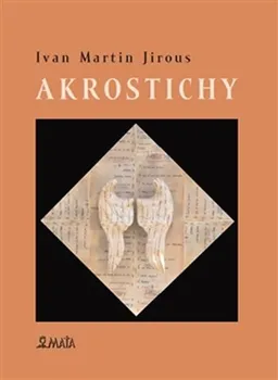 Poezie Akrostichy - Ivan Martin Jirous