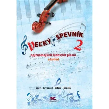 Veľký spevník 2 najznámejších ľudových piesní a kolied - Vladimír Dobrucký