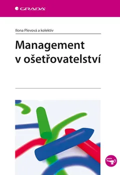 Management v ošetřovatelství - Ilona Plevová a kol.