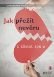 Jak přežít nevěru: a zůstat spolu -…