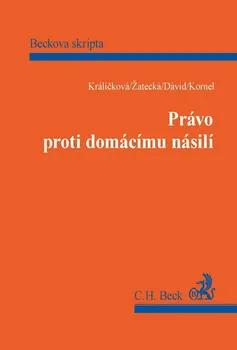 Právo proti domácímu násilí - Zdeňka Králíčková a kol.