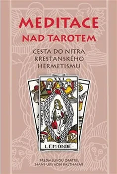 Meditace nad tarotem: Cesta do nitra křesťanského hermetismu - Malvern
