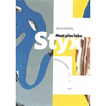 Most přes řeku Styx - Quirin Jedlička