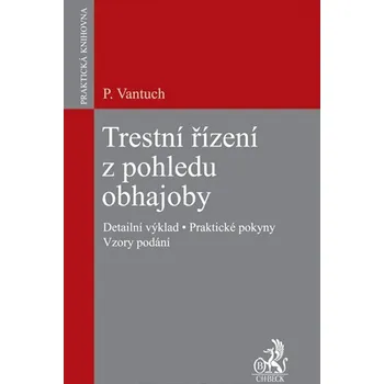 Trestní řízení z pohledu obhajoby -…