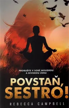 Povstaň sestro! - Rebecca Campbell