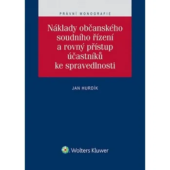Náklady občanského soudního řízení a rovný přístup účastníků ke spravedlnosti - Jan Hurdík