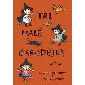 Pohádka Tři malé čarodějky - Georgie Adams, Emily Bolam