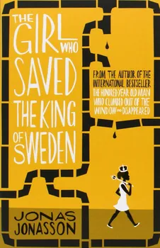 Cizojazyčná kniha The Girl Who saved the King of Sweden - Jonasson Jonas (EN)