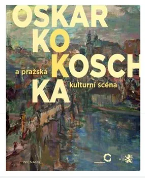 Umění Oskar Kokoschka a pražská kulturní scéna - Agnes Tieze