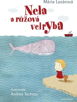Pohádka Nela a růžová velryba - Mária Lazárová