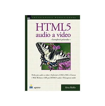 HTML5 Audio a video: Kompletní průvodce…