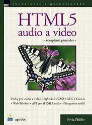 HTML5 Audio a video: Kompletní průvodce - Silvia Pfeiffer