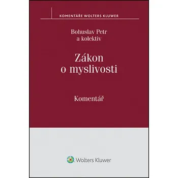 Zákon o myslivosti: Komentář - Bohuslav Petr