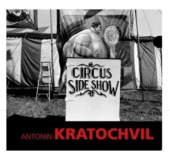 Umění Circus Sideshow - Antonin Kratochvil