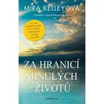 Za hranicí minulých životů: Co nás…