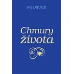 Chmury života - Ivo Dittrich