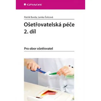 Ošetřovatelská péče 2 - Patrik Burda, Lenka Šolcová