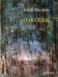 Imrvére .... - Jakub Chrobák