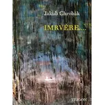 Imrvére .... - Jakub Chrobák