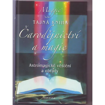 Čarodějnictví a magie - Astromagické věštění a obřady