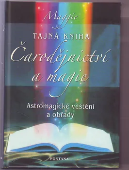 Čarodějnictví a magie - Astromagické věštění a obřady