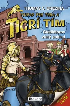 Gladiátorov zlatý poklad: Tigrí tím - Thomas C. Brezina