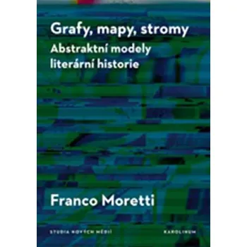 Grafy, mapy, stromy - Franco Moretti