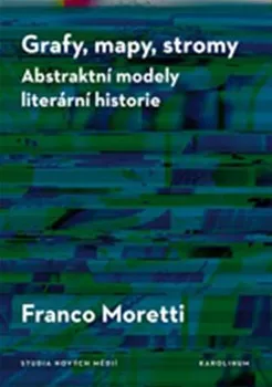 Cestování Grafy, mapy, stromy - Franco Moretti