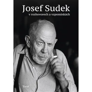 Josef Sudek v rozhovorech a vzpomínkách…
