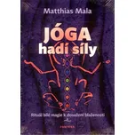 Jóga hadí síly: Rituál bílé magie k…