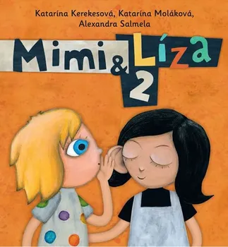 Mimi a Líza 2 - Katarína Kerekesová, Katarína Moláková, Alexandra Salmela