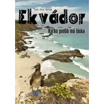 Ekvádor: Koľko podôb má láska - Pavel Hirax Baričák (SK)
