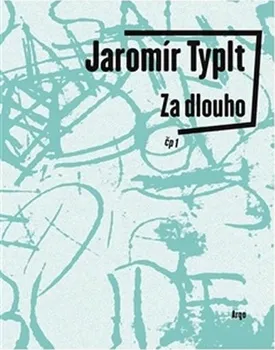 Poezie Za dlouho - Jaromír Typlt