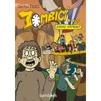 Zombíci... : Zákaz krmení! - Ondřej Frencl