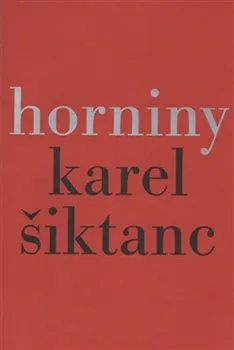 Poezie Horniny - Karel Šiktanc