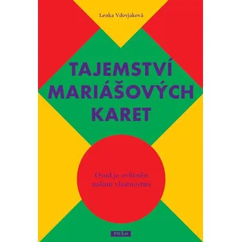 Tajemství mariášových karet: Osud je ovlivněn našimi vlastnostmi - Lenka Vdovjaková