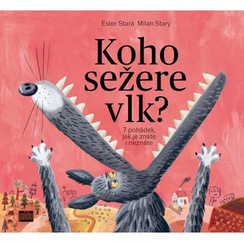 Pohádka Koho sežere vlk? - Ester Stará